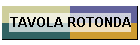 TAVOLA ROTONDA