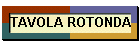 TAVOLA ROTONDA