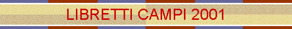 LIBRETTI CAMPI 2001