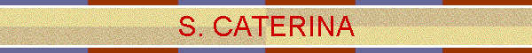 S. CATERINA