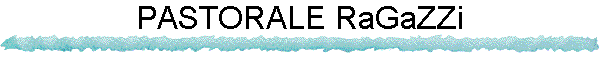 PASTORALE RaGaZZi