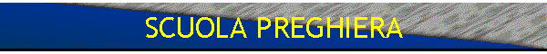 SCUOLA PREGHIERA