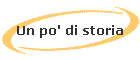 Un po' di storia